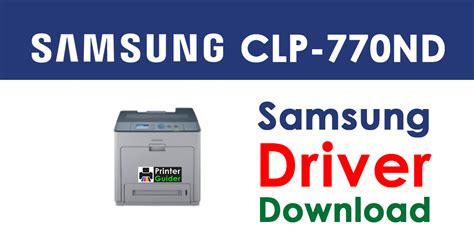 Samsung CLP-770ND Printer Drivers: A Comprehensive Guide
